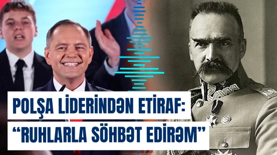 Polşa liderindən etiraf: "Ruhlarla söhbət edirəm"