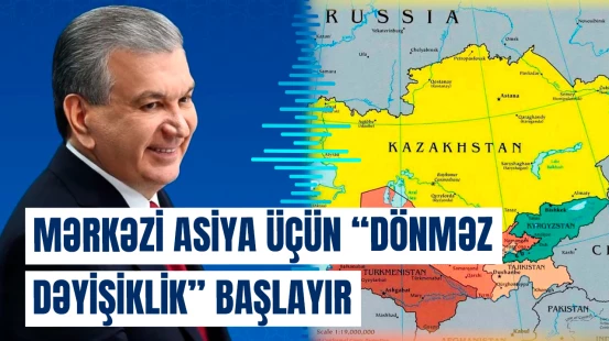 Mərkəzi Asiya ölkələri yeni mərhələyə qədəm qoyub | Mirziyoyev