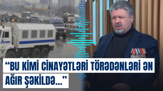 Maksim Qriqoryev mülki insanları öldürən terrorçuların ölüm cəzasına layiq olduğunu bildirib