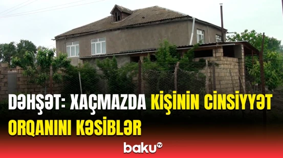 Qışqırdı ki, tez gəl, Mübarizi bıçaqlayıblar... | Xaçmazda qandonduran hadisənin təfərrüatı