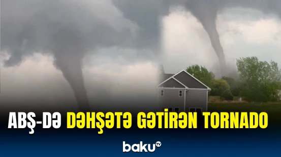 ABŞ-də tornado fəlakəti | Ərazilər viran qaldı