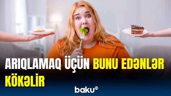 Çəki atmaq istəyənlər nədə səhv edir? | Doğru bilinən yanlışlar