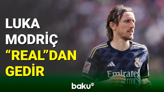 Luka Modriç “Real Madrid”dən ayrılır