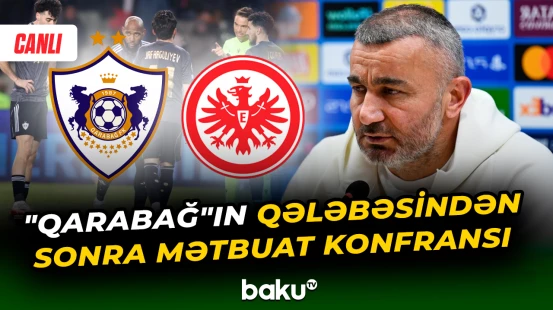 "Qarabağ" - "Ayntraxt" oyunundan sonra Qurban Qurbanovun mətbuat konfransı - CANLI