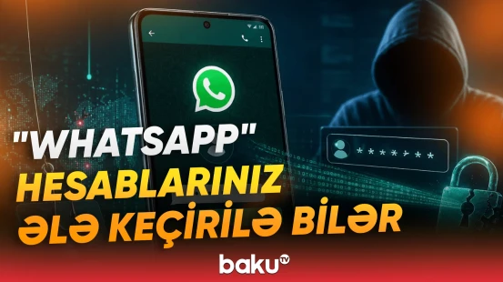 Milli Kibertəhlükəsizlik Agentliyindən xəbərdarlıq | Şəxsi məlumatlarımızı necə qoruyaq? - Baku TV