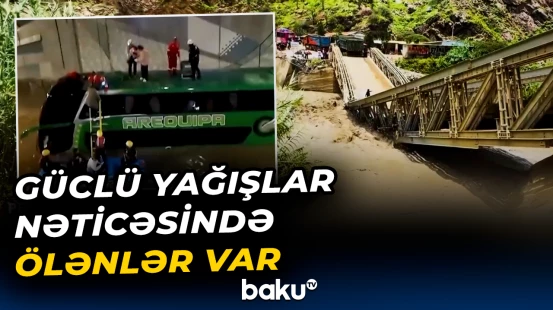 Peruda güclü yağışlar faciəyə səbəb oldu