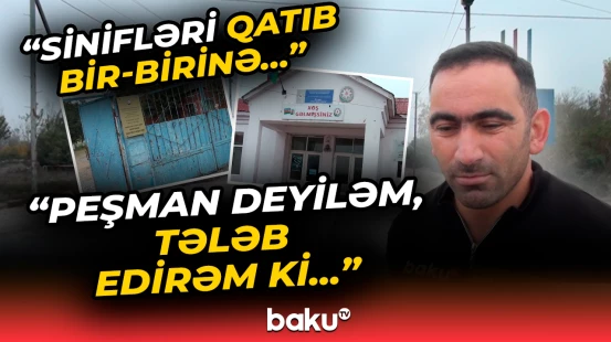 “Müəllimin adına söz çıxarmışdılar ki...” | Kürdəmirdəki məktəbdə nə baş verib?