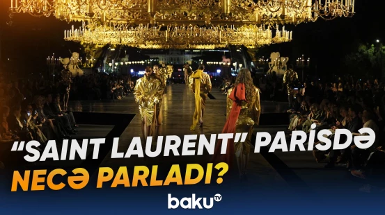 “Saint Laurent” Eyfel qülləsinin fonunda qızılı moda nümayişi ilə diqqət çəkib