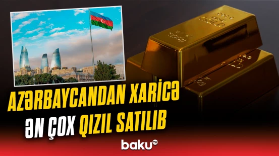 Azərbaycanda qeyri-neft ixracı üzrə statistika açıqlanıb