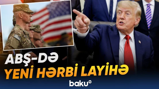 Trampın razılıq verdiyi hərbi kompleks planı maraq doğurur