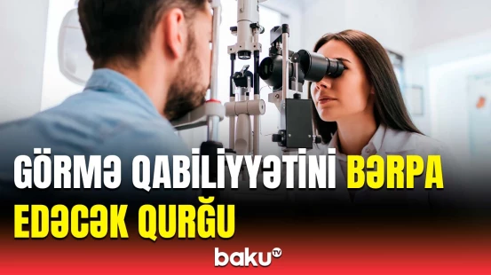 Görmək üçün ehtiyac olan bu qurğunun xüsusiyyətləri