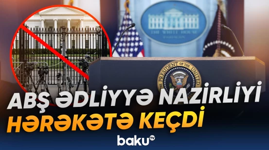 ABŞ Ədliyyə Nazirliyi hərəkətə keçdi
