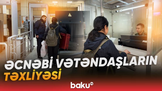 İnsanların İrandan Azərbaycana təxliyəsi davam edir