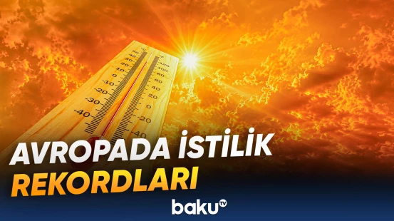 Avropada çaylar quruyur, xəbərdarlıq səviyyələri qırmızıya qaldırılıb