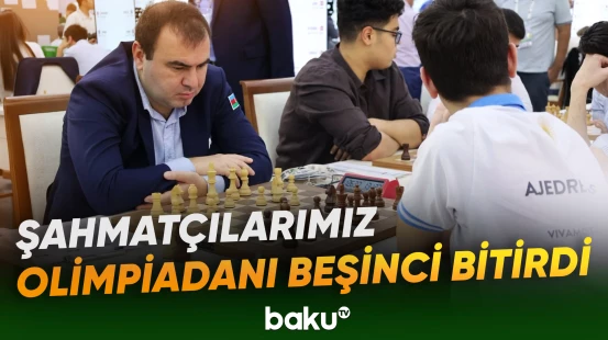 Şahmat Olimpiadasında komandamızın nəticəsi necə qiymətləndirilir?