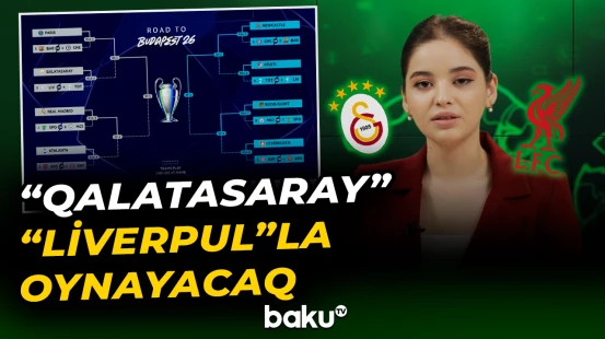 UEFA Çempionlar Liqası: 1/8 finalın püşkü atılıb, "Qalatasaray"ın rəqibi müəyyənləşib