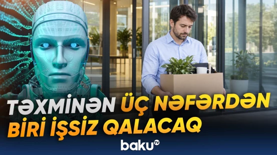 Dünya Bankı süni intellektin gələcəyi ilə bağlı proqnoz verib