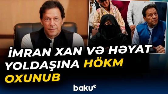 Pakistan məhkəməsi İmran xan və həyat yoldaşı barədə qərar verdi