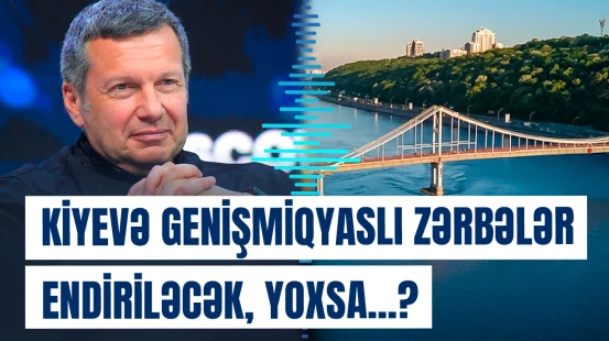 “Kiyevdəki körpülərin məhv edilməsi üçün...” | Solovyovun məqsədi nədir?