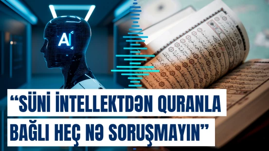 Süni intellekt dini mətnləri dəyişir? | Tatarıstan müftisindən şok açıqlama