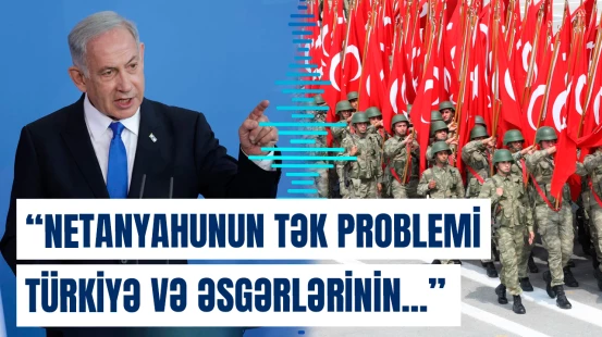 “Netanyahu Türkiyənin Qəzza üzrə sülh planında yer almasını istəmir” | Türkiyə mediası