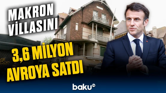 Fransa Prezidenti ölkənin şimalındakı villasını satıb