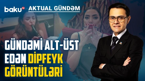 Saxta şəkil və videoya insanlar niyə inandı? - AKTUAL GÜNDƏM