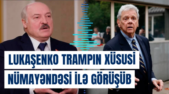 Lukaşenko Trampın xüsusi nümayəndəsi ilə görüşüb