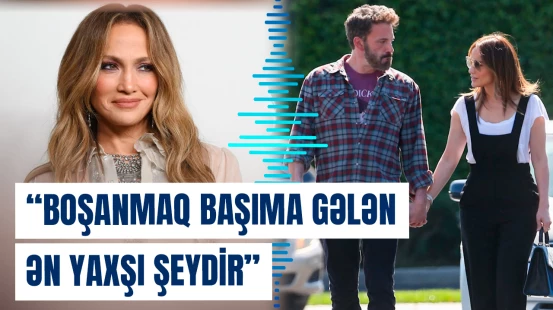 Cennifer Lopez ayrılıqdan öncə və sonra yaşadıqlarını etiraf etdi
