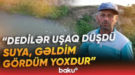 Cəlilabadda bədbəxt hadisə | Gənc oğlan çayda boğuldu - Baku TV