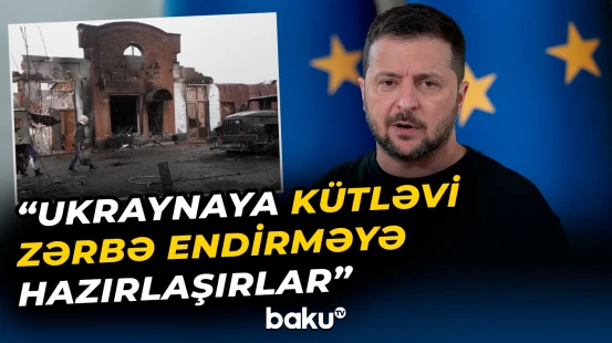 Zelenskidən müharibə ilə bağlı xəbərdarlıq