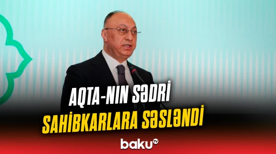 AQTA-nın sədri sahibkarlara səsləndi