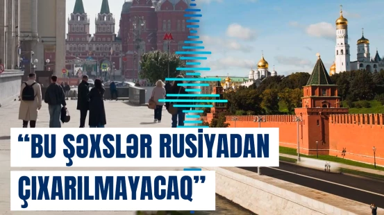 Rusiya qanunvericiliyində xarici vətəndaşlarla bağlı dəyişiklik