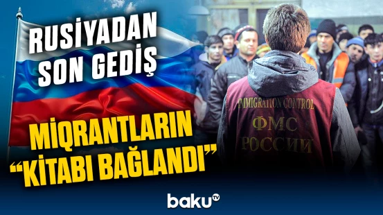 Rusiya miqrantları ölkəyə belə “həbs etdi” | “Amina”dan heç kim qaça bilməyəcək!