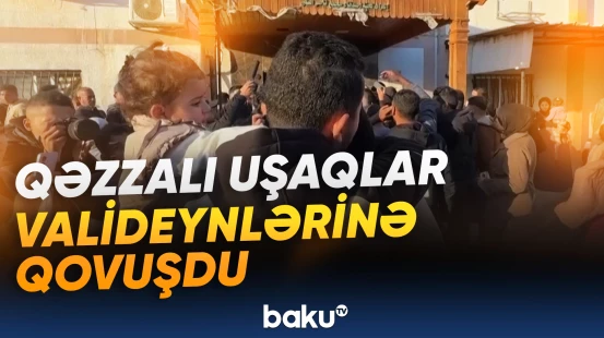 Qəzzadan 2 il əvvəl təxliyə olunan uşaqlar valideynlərinə qaytarılıb