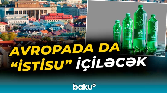Azərbaycanın "İstisu" mineral suları Belarus bazarına daxil oldu