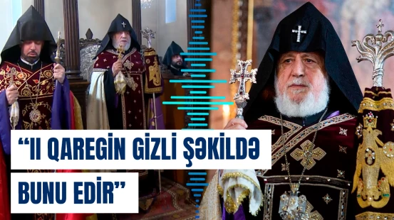 Erməni katolikos fırıldaqçıdır, çünki... | II Qaregin barədə sensasiya