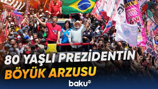Lula da Silvanın 80 yaşında dilə gətirdiyi ən böyük arzusu nədir?