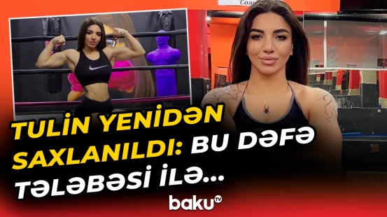Kikboksçu Tulin Ələkbərova yenidən saxlanıldı