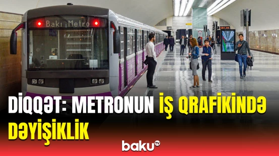 Metrodan istifadə edənlər bu dəyişikliyi mütləq bilsin
