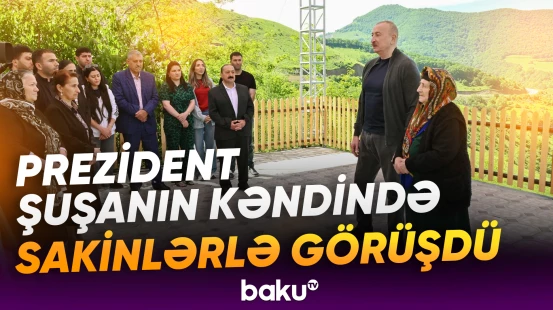 Prezident Şuşanın Böyük Qaladərəsi kəndində görülən işlərlə tanış oldu