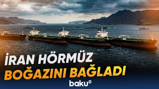 Hörmüz boğazında gəmi hərəkəti təhlükə altındadır