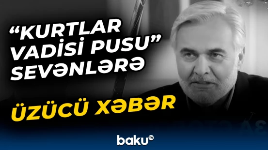 “Kurtlar Vadisi Pusu” izləyicilərini sarsıdan xəbər yayıldı