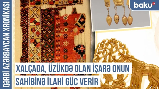 Nəzərdən qoruyan naxışı necə və haradan asmaq lazımdır? | QƏRBİ AZƏRBAYCAN XRONİKASI