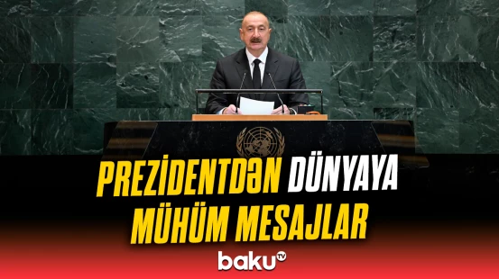 Prezidentin BMT Baş Assambleyasının 80-ci sessiyasında çıxışı