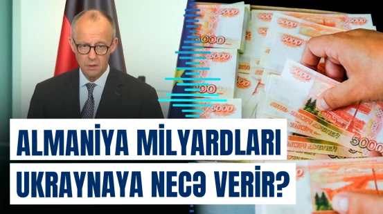 Almaniya Ukrayaya 90 milyard yardımı faizsiz kreditlə verəcək