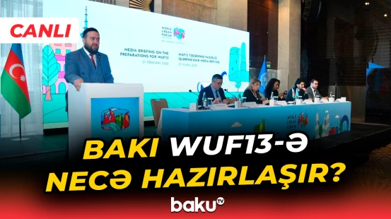 WUF13-ə hazırlıq prosesinə həsr olunmuş mətbuat konfransı - Baku TV CANLI