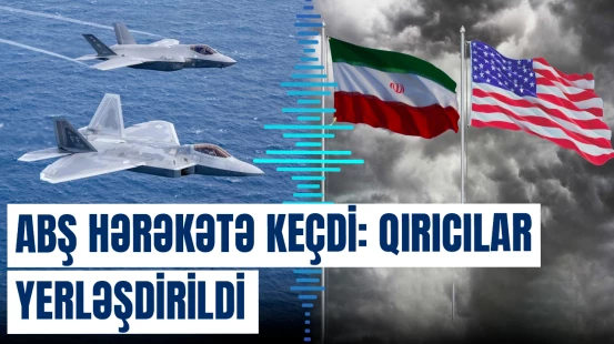 ABŞ hərəkətə keçdi: qırıcılar yerləşdirildi