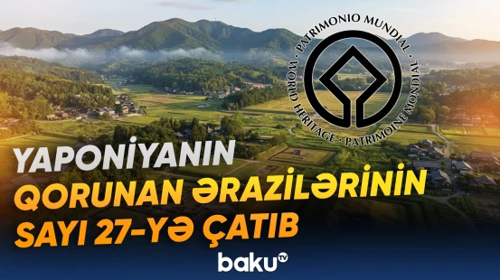 Asuka və Fucivara UNESCO-nun Dünya İrs Siyahısına daxil edilib