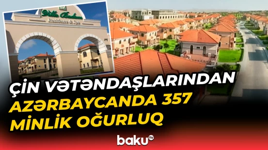 Çin vətəndaşları Bakıda villadan oğurluq etdilər